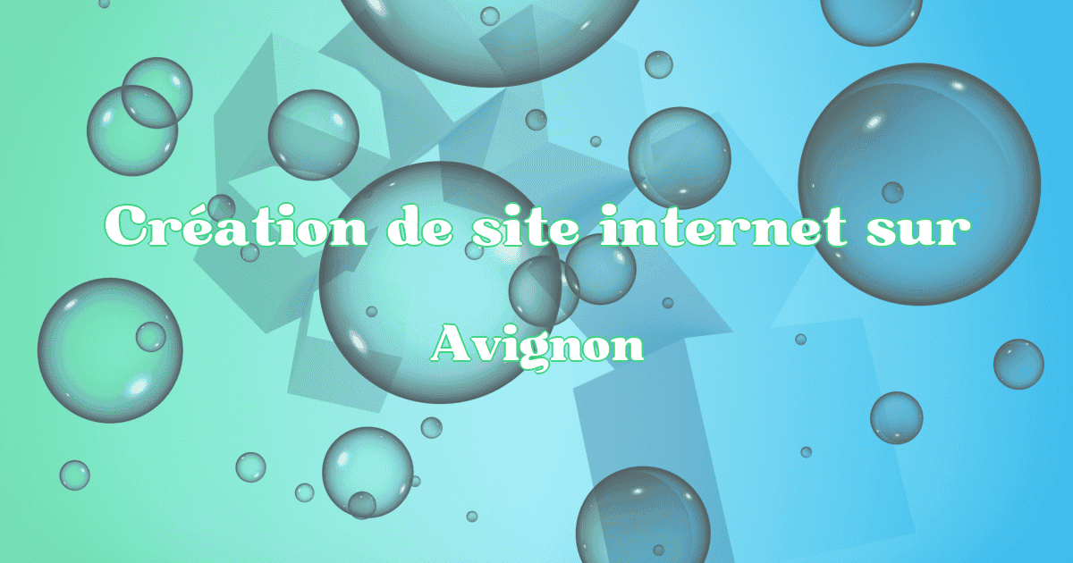 Création de site internet à Avignon en 2025