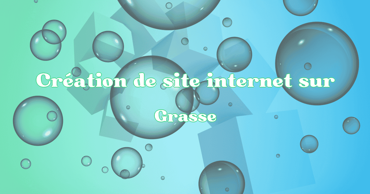 Création de site internet à Grasse en 2025