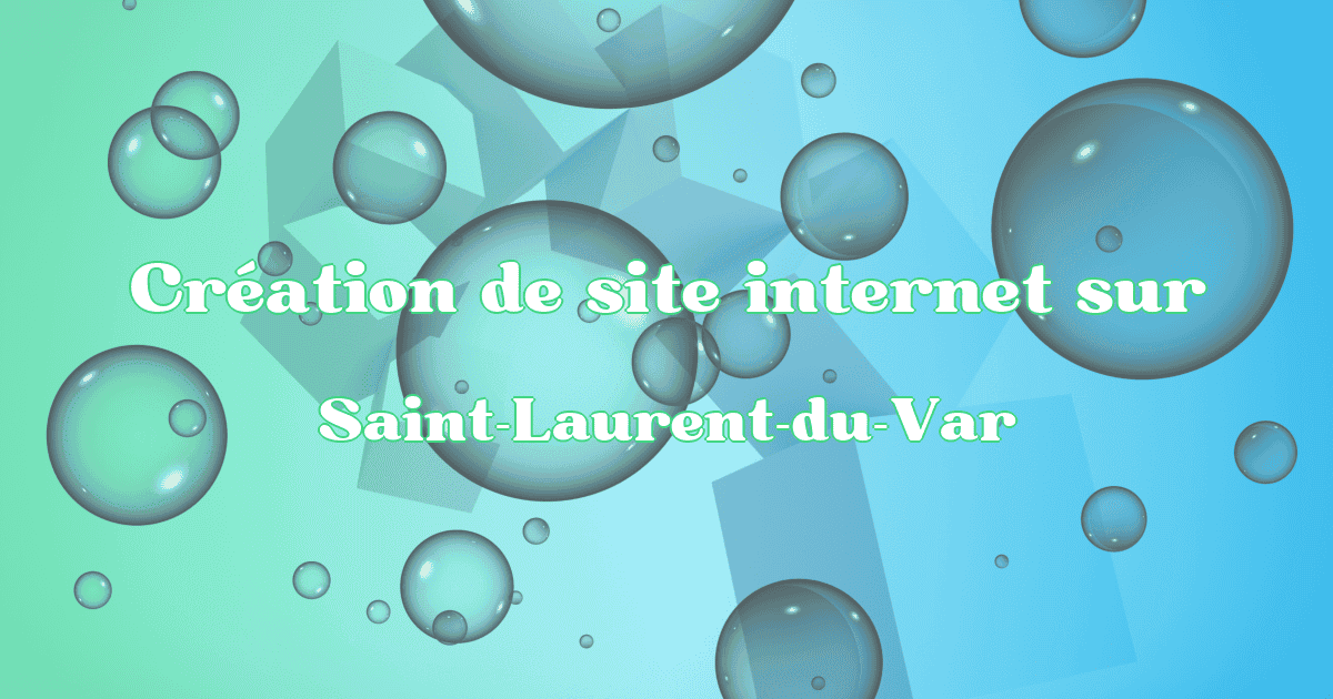 Création de site internet à Saint-Laurent-du-Var en 2025