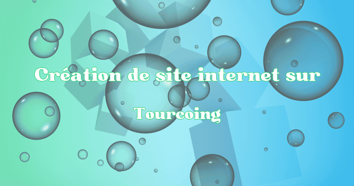 Création de site internet à Tourcoing en 2025